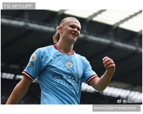 哈兰德的崛起与未来展望:足球天才如何改变比赛格局 哈兰德的崛起与未来展望:足球天才如何改变比赛格局